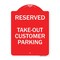 Signmission Reserved-Take-Out Customer Parking, Red & White Aluminum Sign, 18" x 24", RW-1824-23220 A-DES-RW-1824-23220 - alternate 1